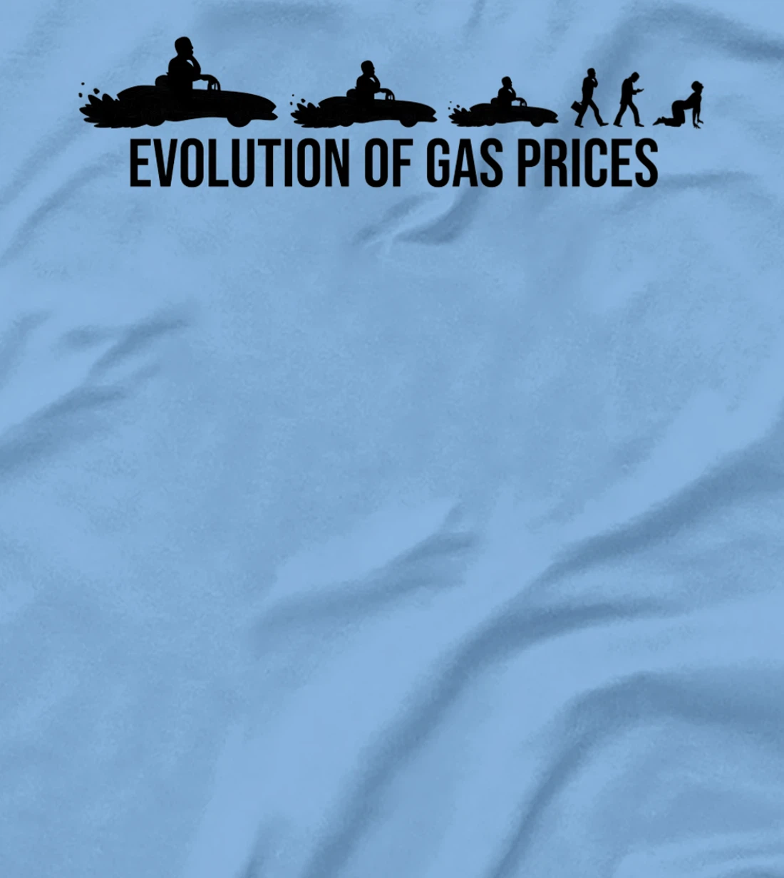 Funny Evolution Of Gas Prices Are Higher Than Hunter T-Shirt, Women T-Shirt
