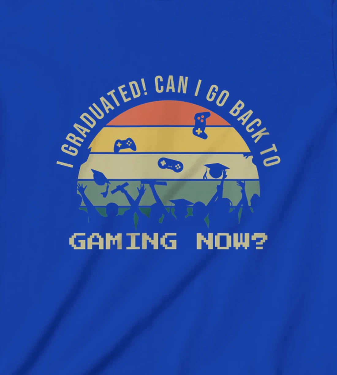 Funny Can I Go Back To Gaming Now School Graduation Ceremony T-Shirt, Kid T-Shirt and Women T-Shirt