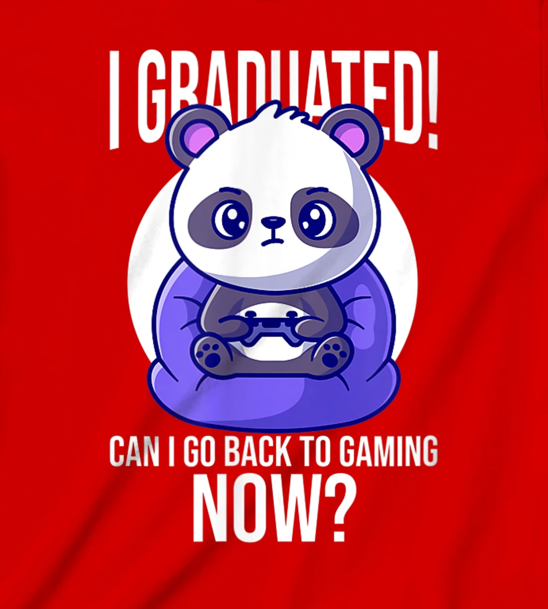 Funny Can I Go Back To Gaming Now Graduating Panda Playing T-Shirt, Kid T-Shirt and Women T-Shirt