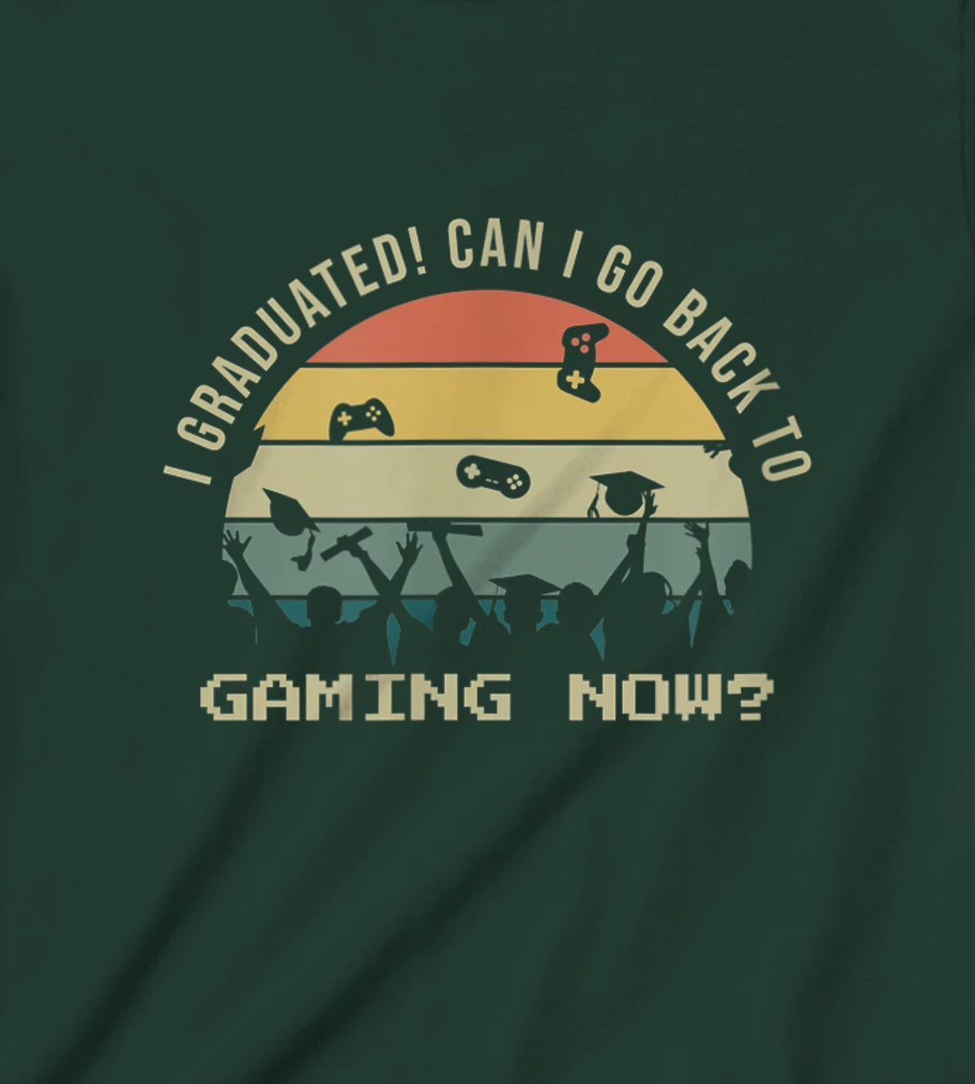 Funny Can I Go Back To Gaming Now School Graduation Ceremony T-Shirt, Kid T-Shirt and Women T-Shirt