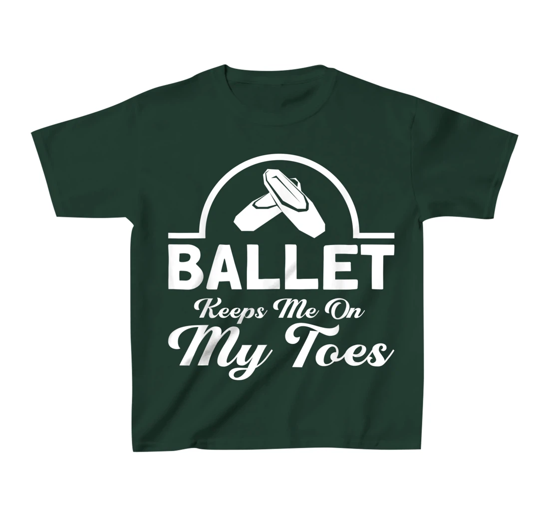 Ballet Keeps Me On My Toes Ballet Dancer T-Shirt, Kid T-Shirt and Women T-Shirt