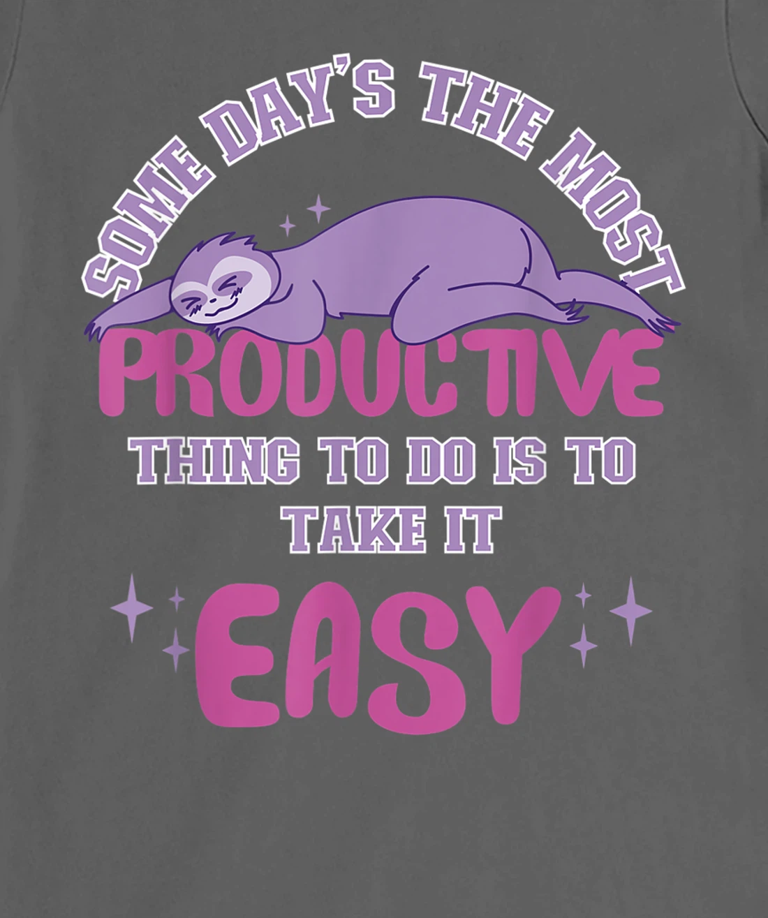 Some Days The Most Productive Thing To Do Is To Take It Easy T-Shirt, Women T-Shirt