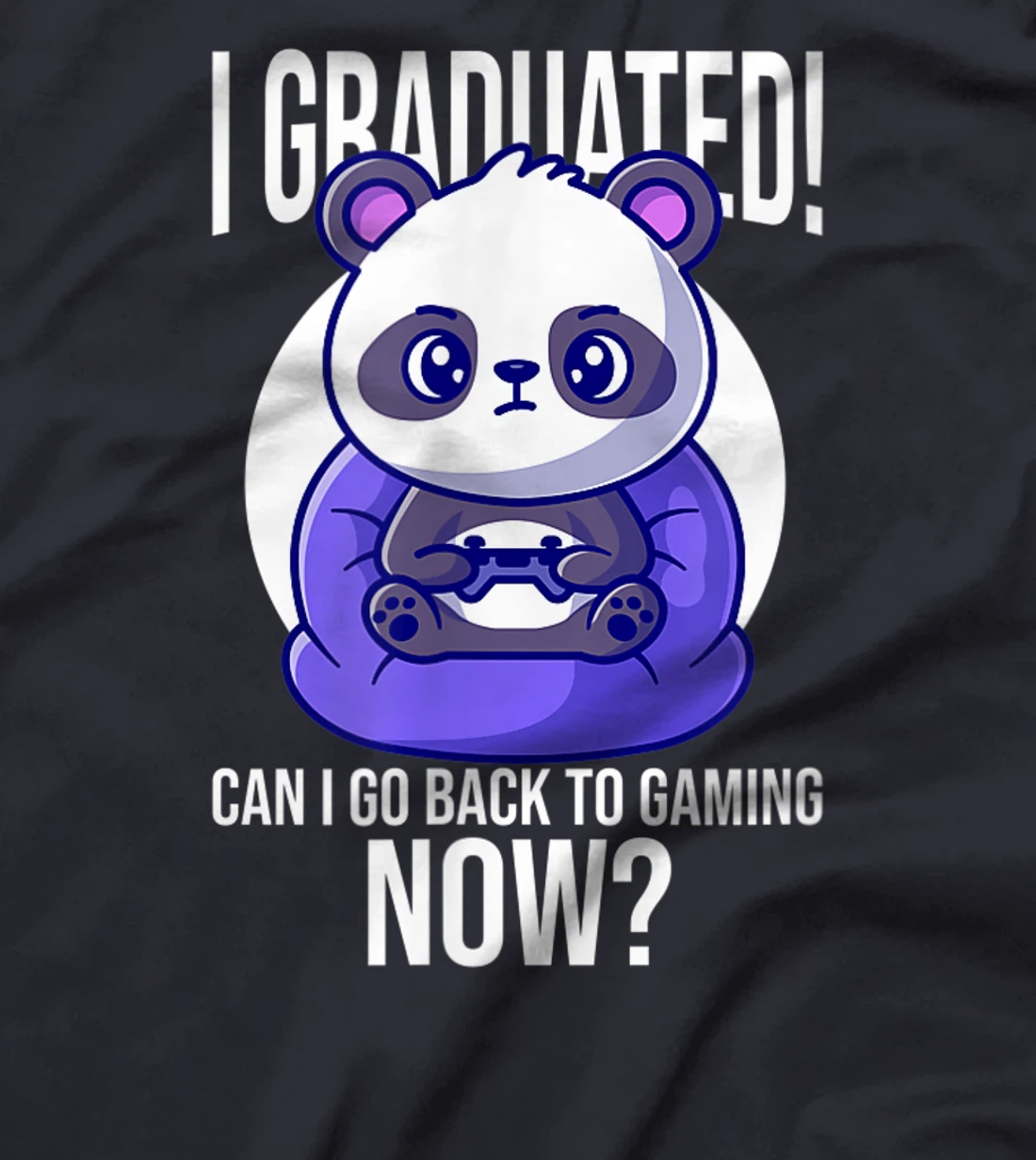 Funny Can I Go Back To Gaming Now Graduating Panda Playing T-Shirt, Kid T-Shirt and Women T-Shirt