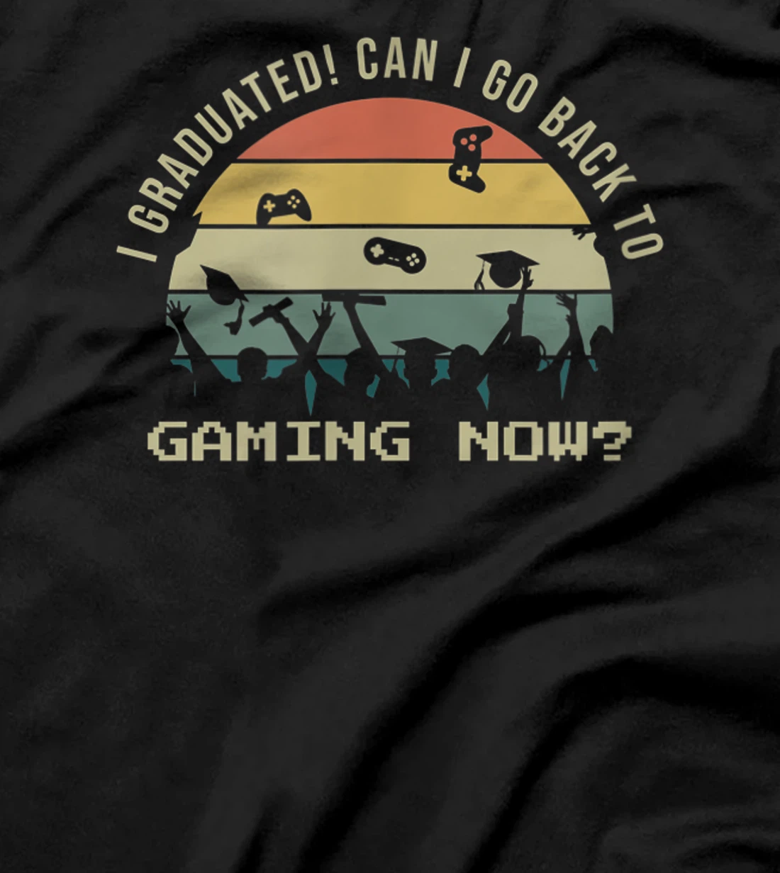 Funny Can I Go Back To Gaming Now School Graduation Ceremony T-Shirt, Kid T-Shirt and Women T-Shirt