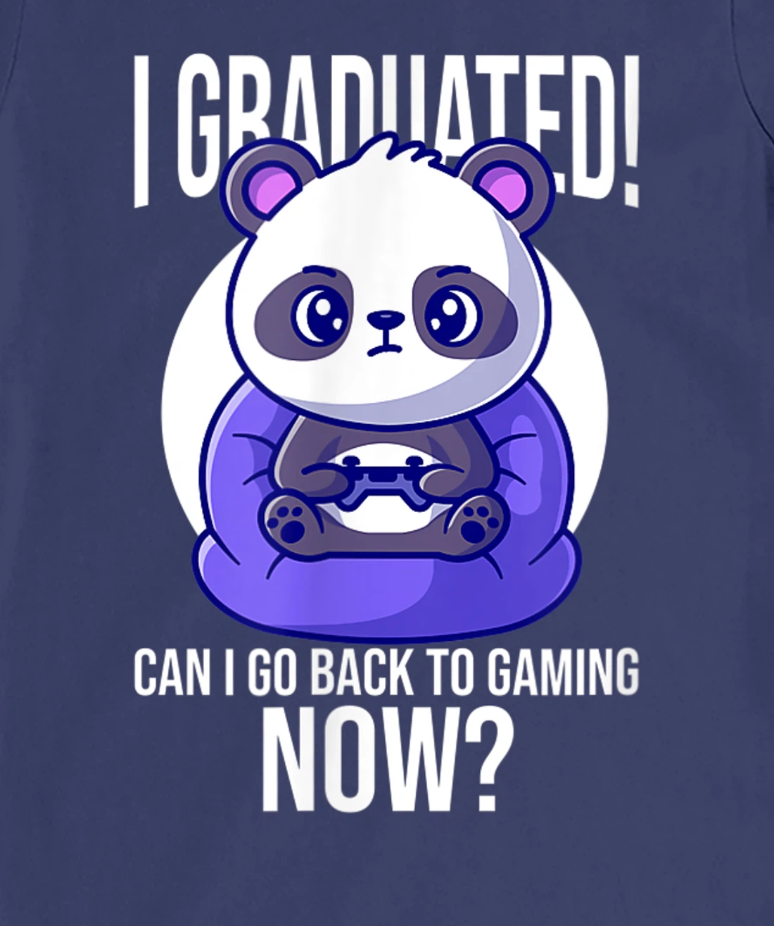 Funny Can I Go Back To Gaming Now Graduating Panda Playing T-Shirt, Kid T-Shirt and Women T-Shirt