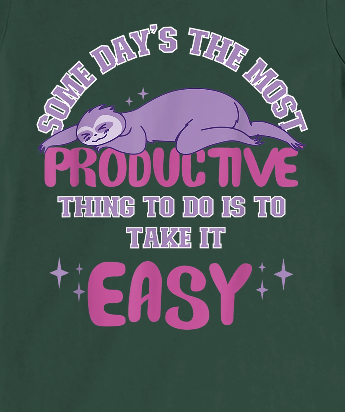 Some Days The Most Productive Thing To Do Is To Take It Easy T-Shirt, Women T-Shirt