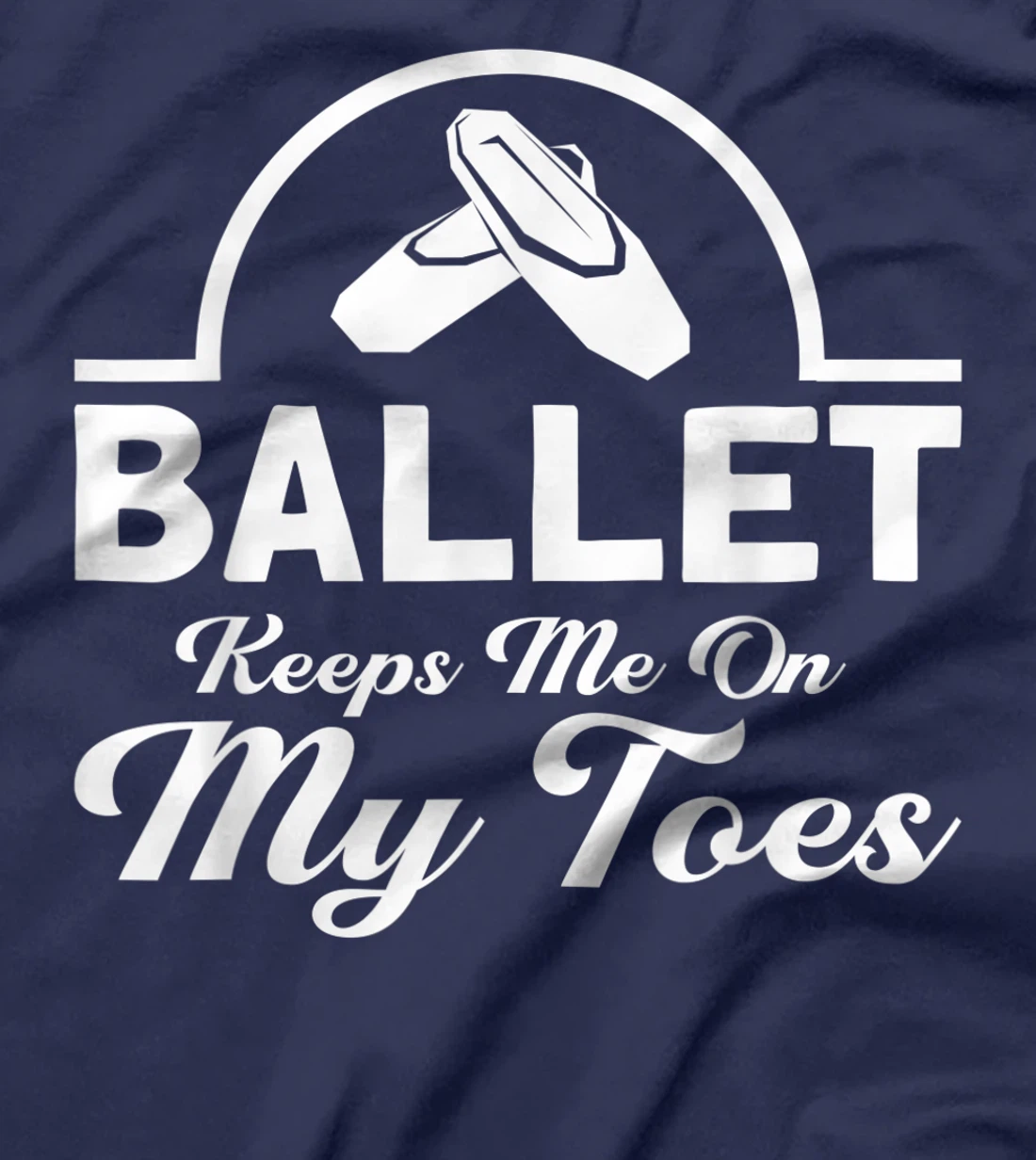 Ballet Keeps Me On My Toes Ballet Dancer T-Shirt, Kid T-Shirt and Women T-Shirt