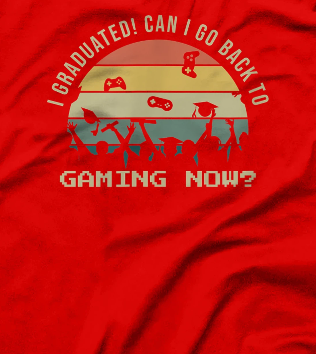 Funny Can I Go Back To Gaming Now School Graduation Ceremony T-Shirt, Kid T-Shirt and Women T-Shirt