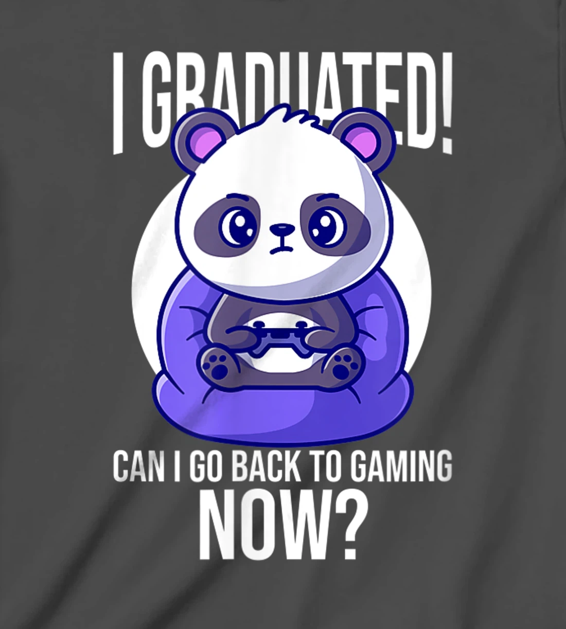 Funny Can I Go Back To Gaming Now Graduating Panda Playing T-Shirt, Kid T-Shirt and Women T-Shirt