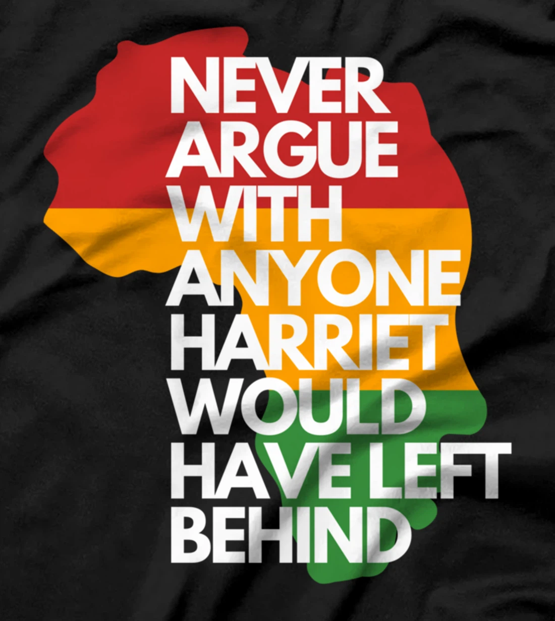 Never Argue With Anyone Harriet Would Have Left Behind T-Shirt