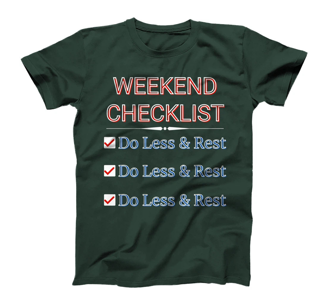 Weekly Planner - Weekend Checklist - Do Less And Rest- Funny T-Shirt