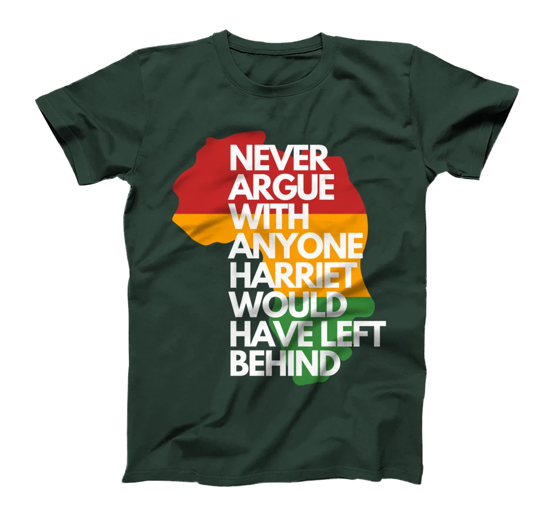 Never Argue With Anyone Harriet Would Have Left Behind T-Shirt