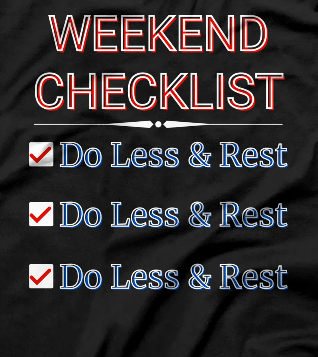 Weekly Planner - Weekend Checklist - Do Less And Rest- Funny T-Shirt