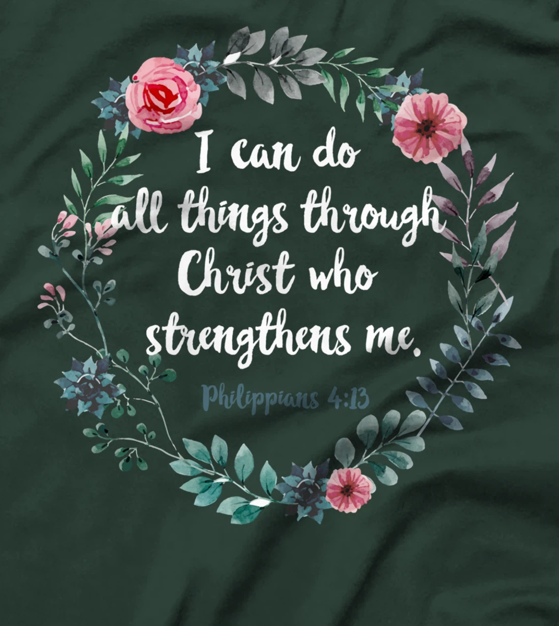All By Christ Philipper 4 13 Bible Saying Christian T-Shirt
