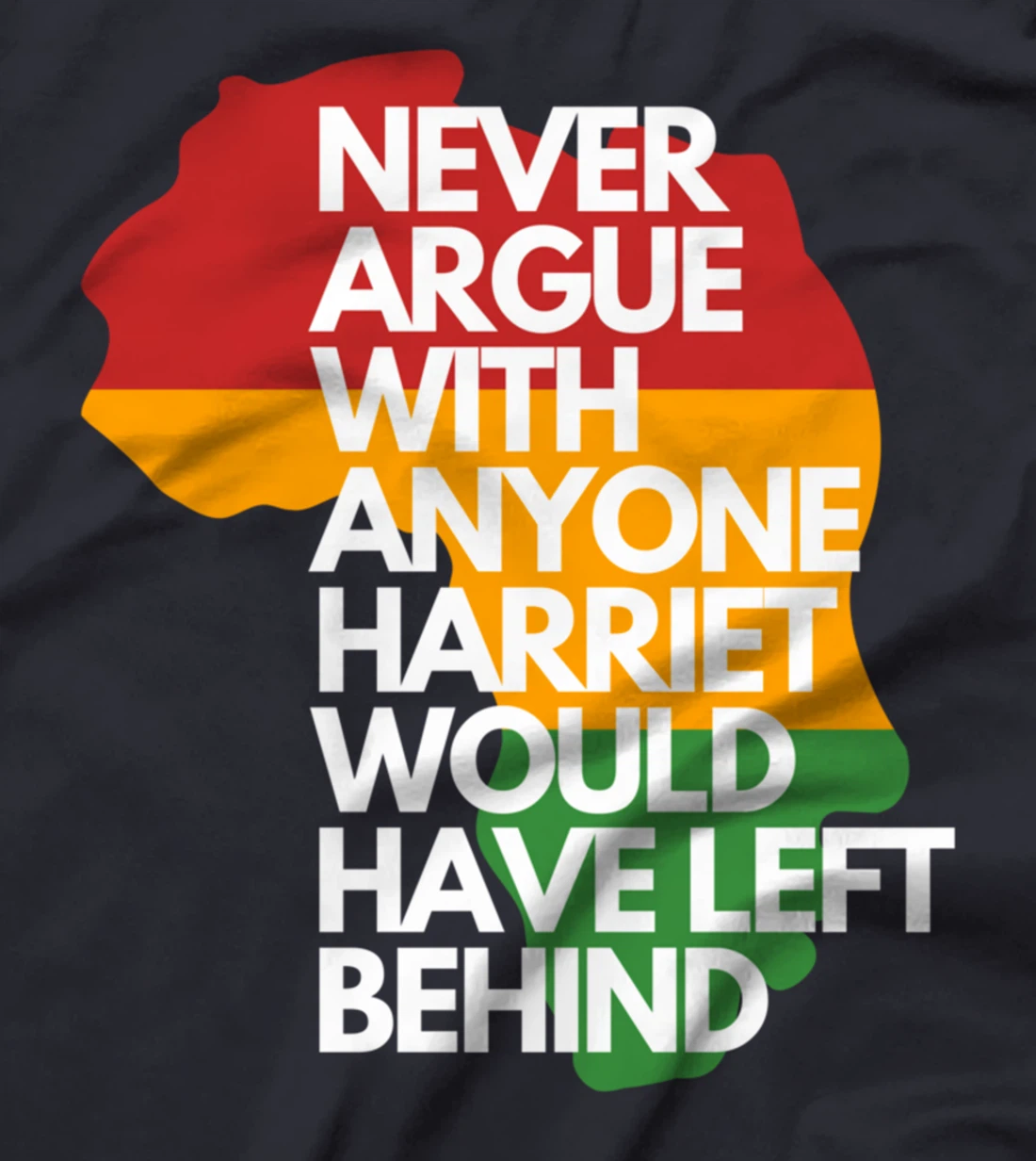 Never Argue With Anyone Harriet Would Have Left Behind T-Shirt