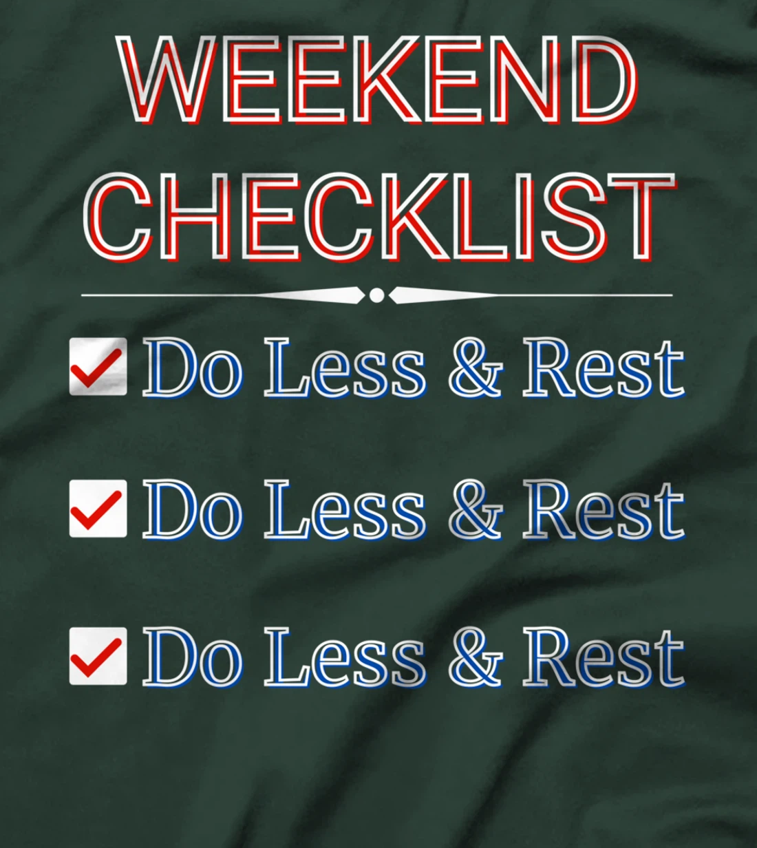 Weekly Planner - Weekend Checklist - Do Less And Rest- Funny T-Shirt