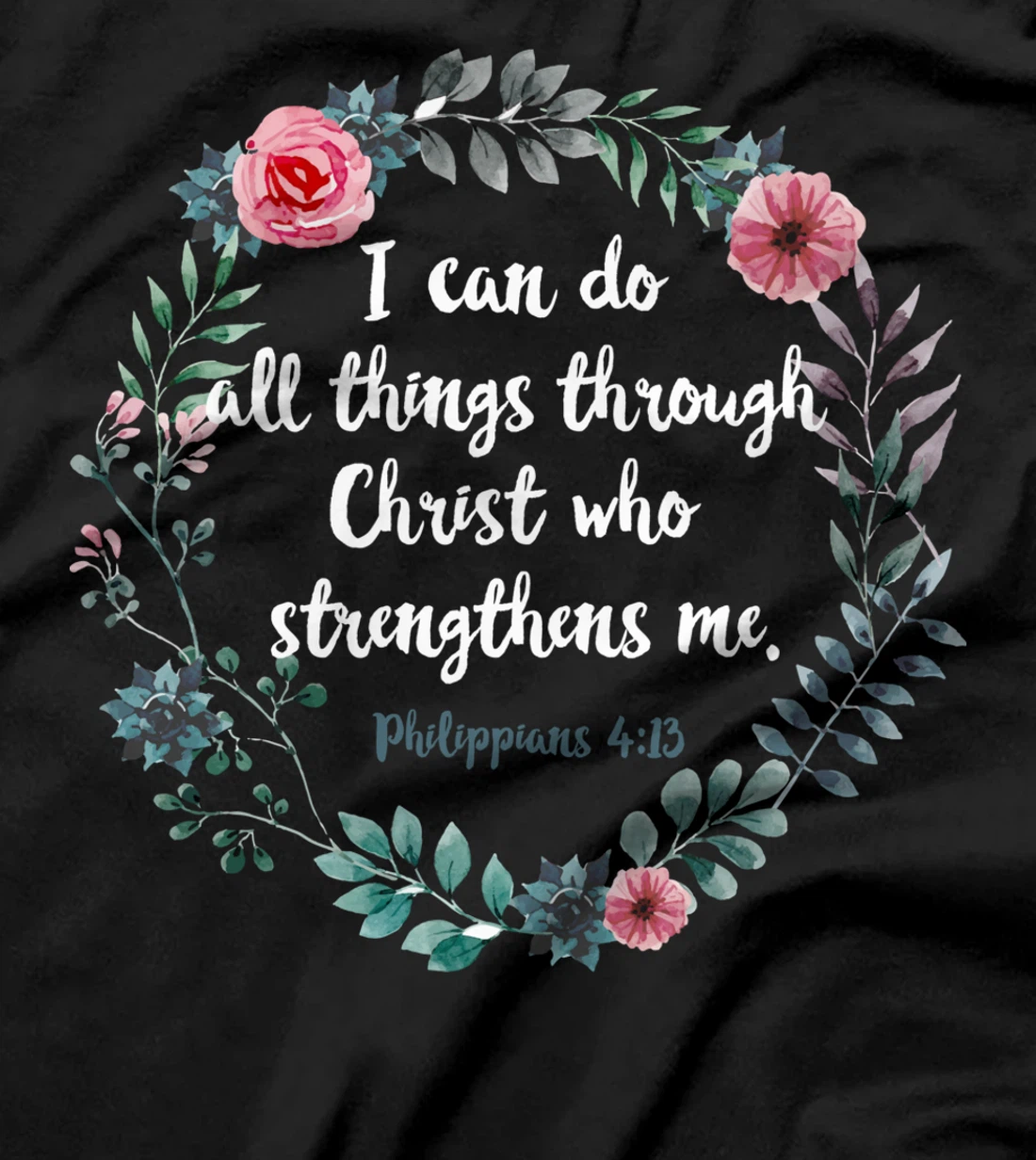 All By Christ Philipper 4 13 Bible Saying Christian T-Shirt