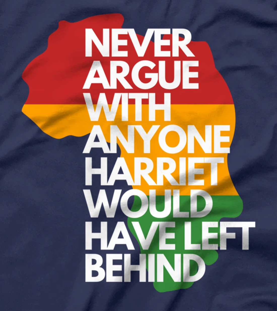 Never Argue With Anyone Harriet Would Have Left Behind T-Shirt