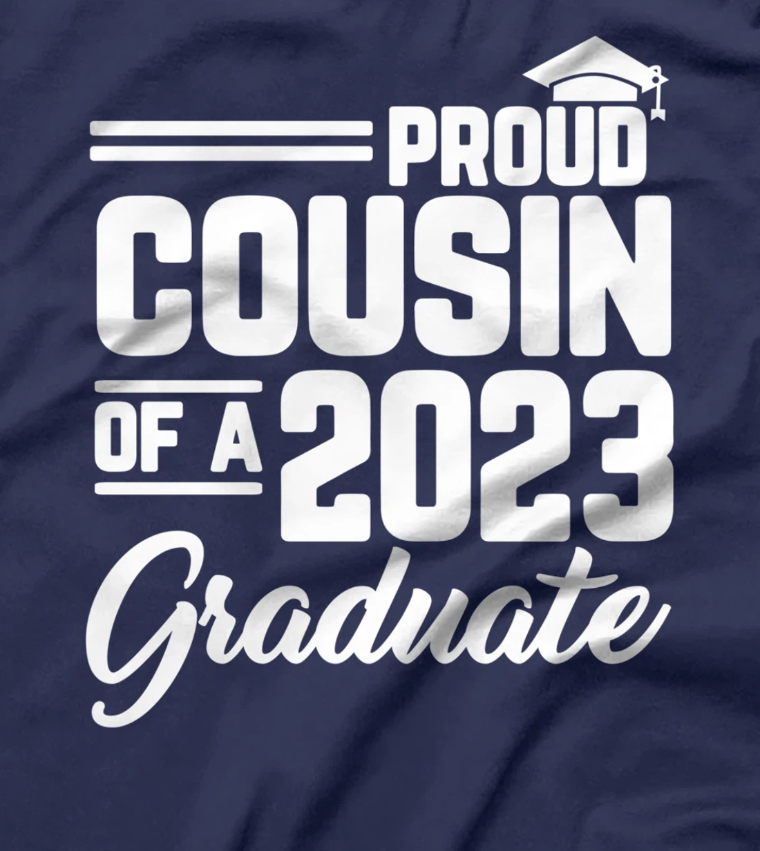 Proud Cousin Of A 2023 Graduate Graduation Family Matching T-Shirt