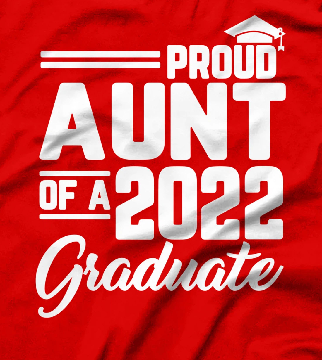 Proud Aunt Of A 2022 Graduate Graduation Family Matching T-Shirt