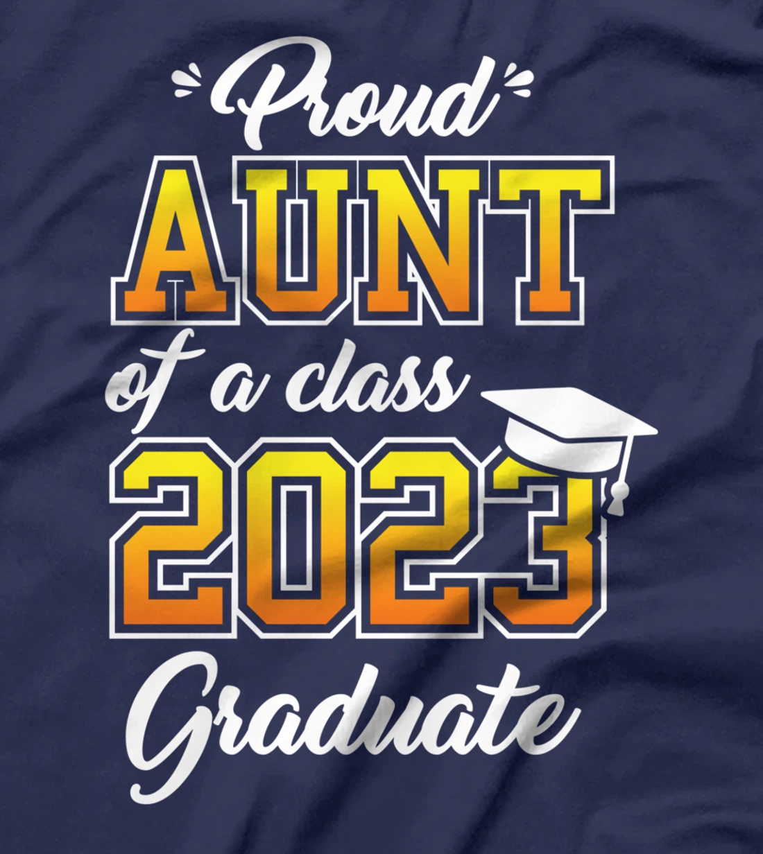 Proud Aunt Of A 2023 Graduate Graduation Family Matching T-Shirt
