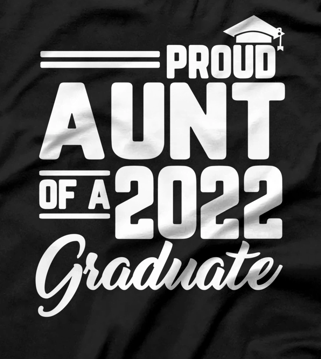 Proud Aunt Of A 2022 Graduate Graduation Family Matching T-Shirt