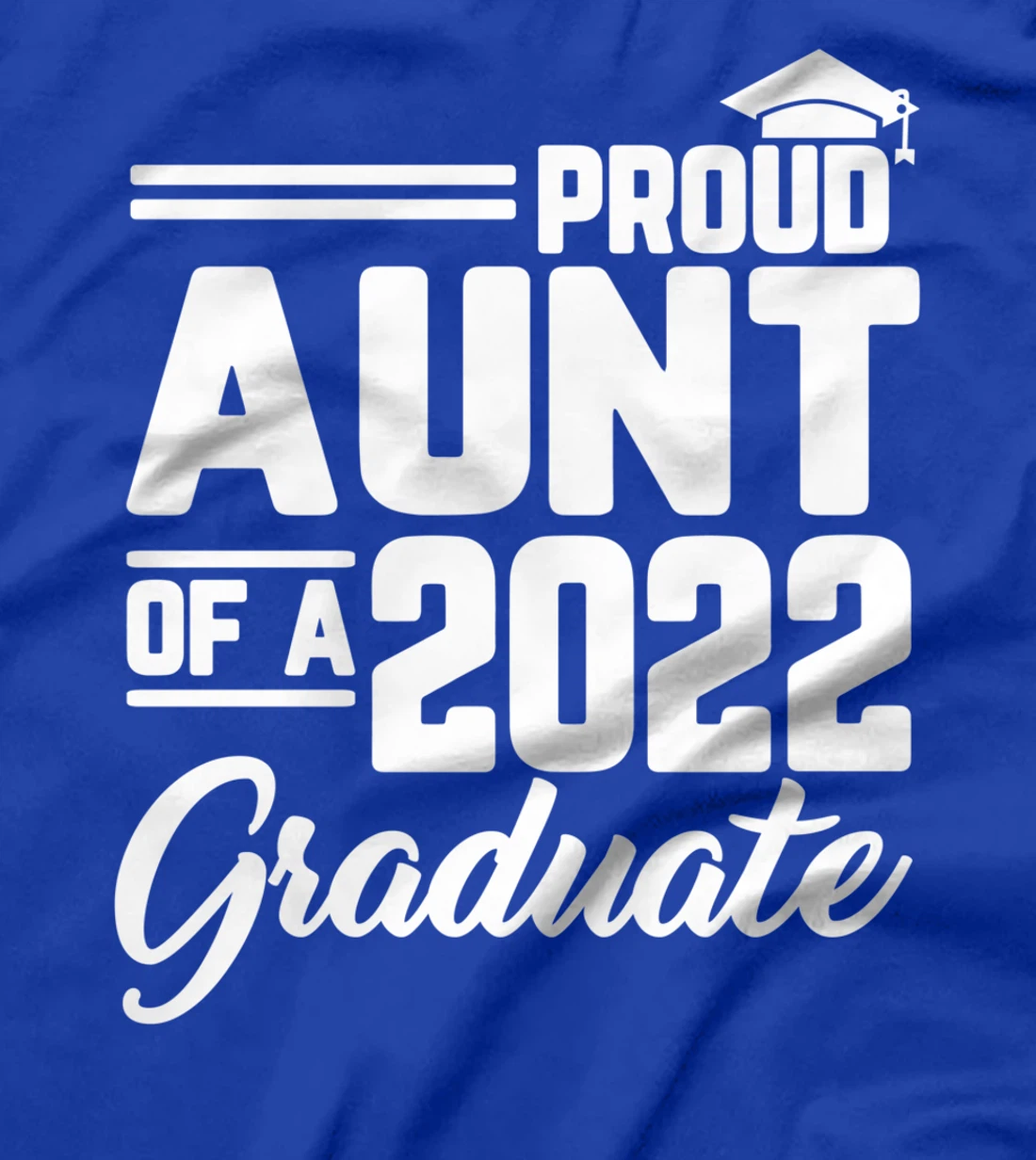 Proud Aunt Of A 2022 Graduate Graduation Family Matching T-Shirt