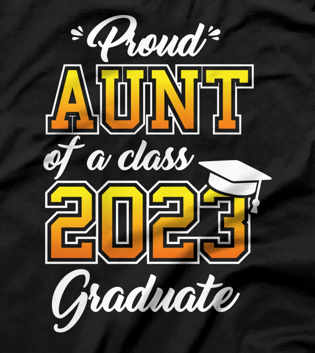 Proud Aunt Of A 2023 Graduate Graduation Family Matching T-Shirt