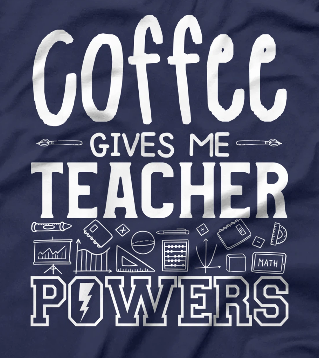 Coffee Gives Me Teacher Powers Teach Teaching T-Shirt