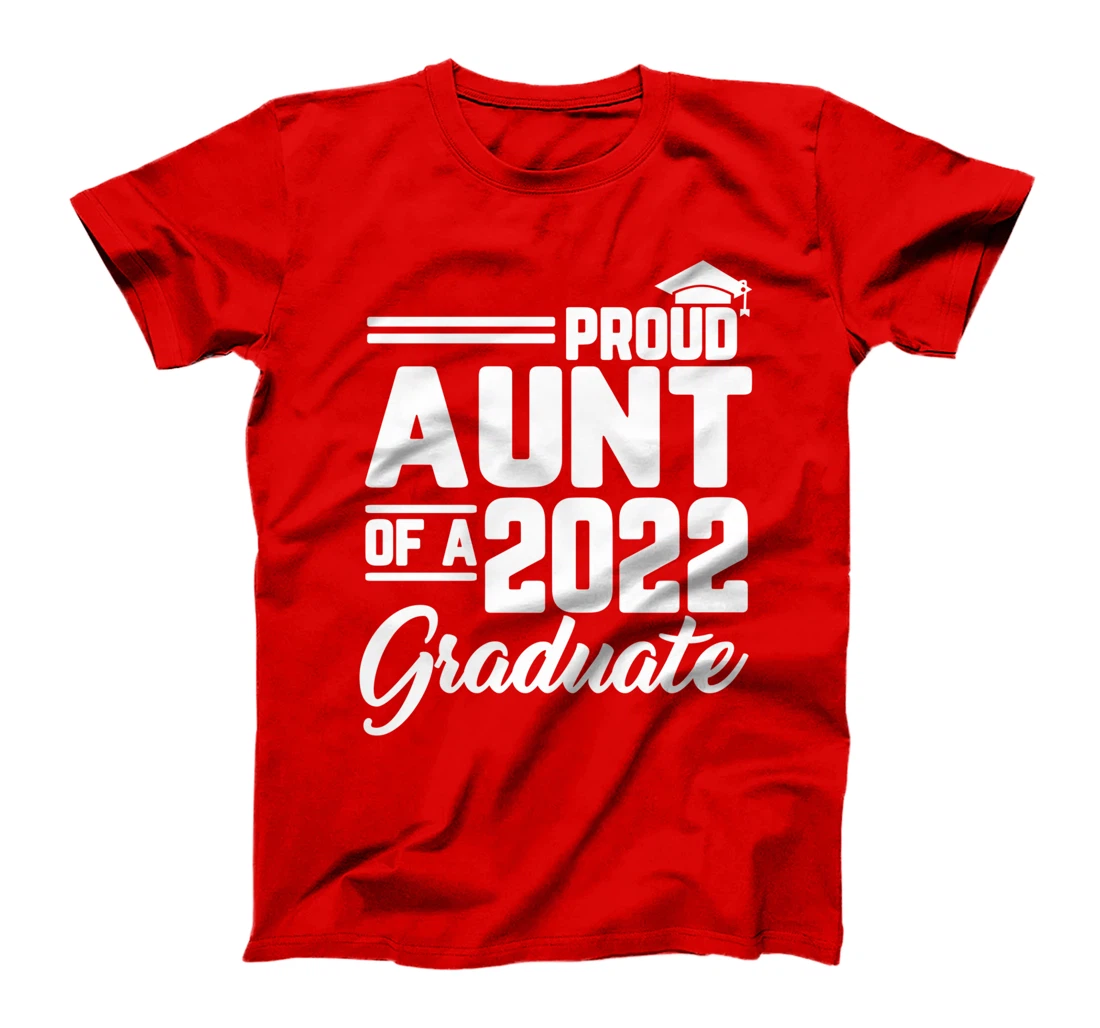 Proud Aunt Of A 2022 Graduate Graduation Family Matching T-Shirt