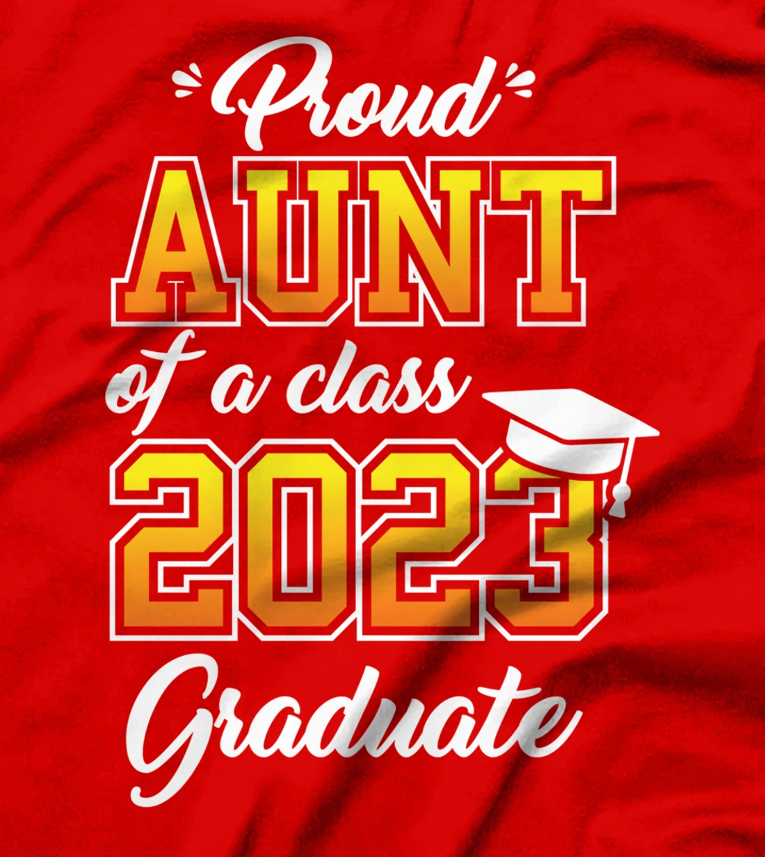 Proud Aunt Of A 2023 Graduate Graduation Family Matching T-Shirt