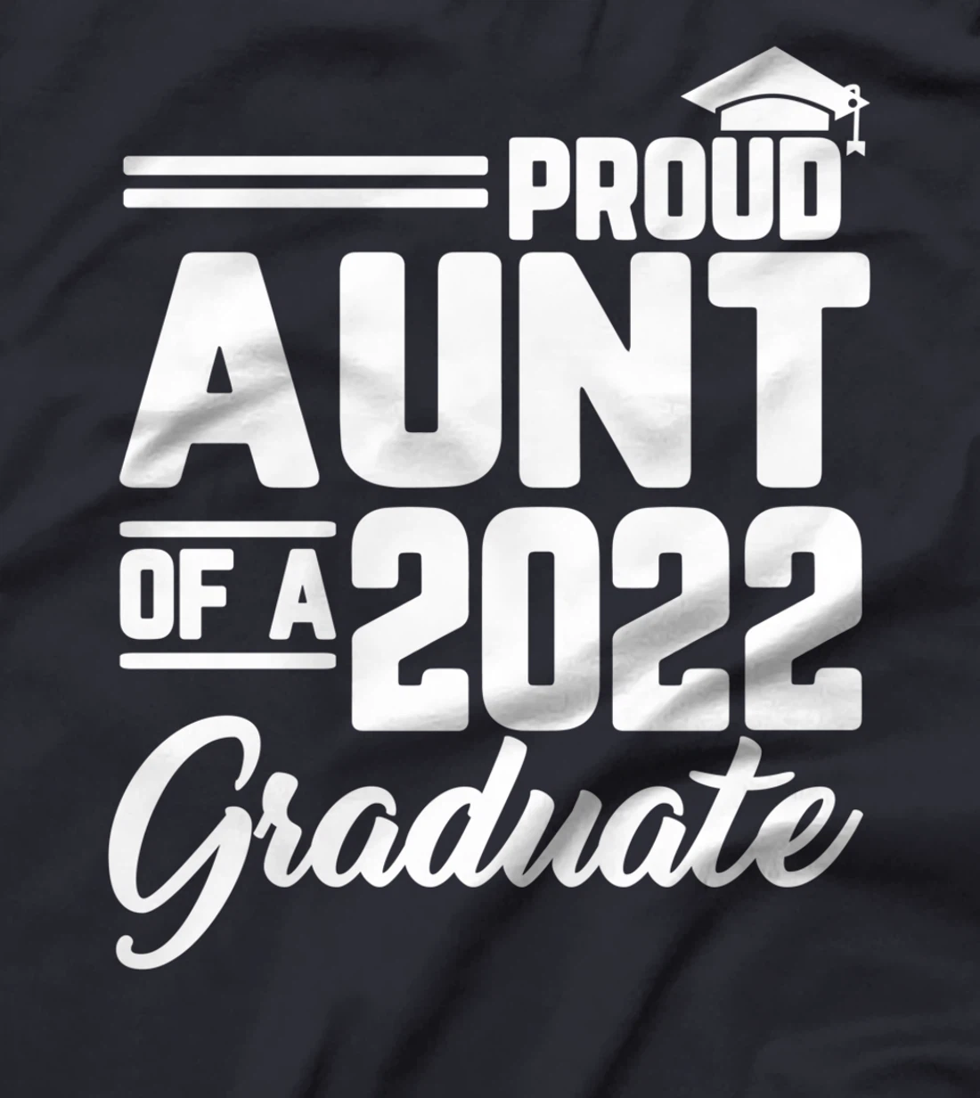 Proud Aunt Of A 2022 Graduate Graduation Family Matching T-Shirt