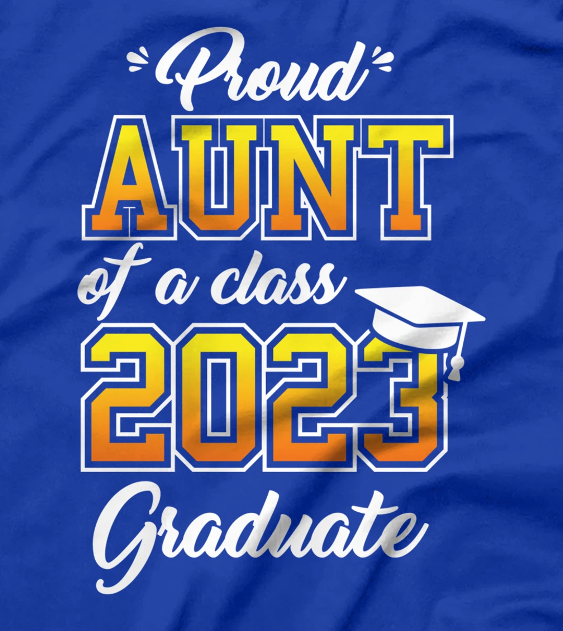 Proud Aunt Of A 2023 Graduate Graduation Family Matching T-Shirt