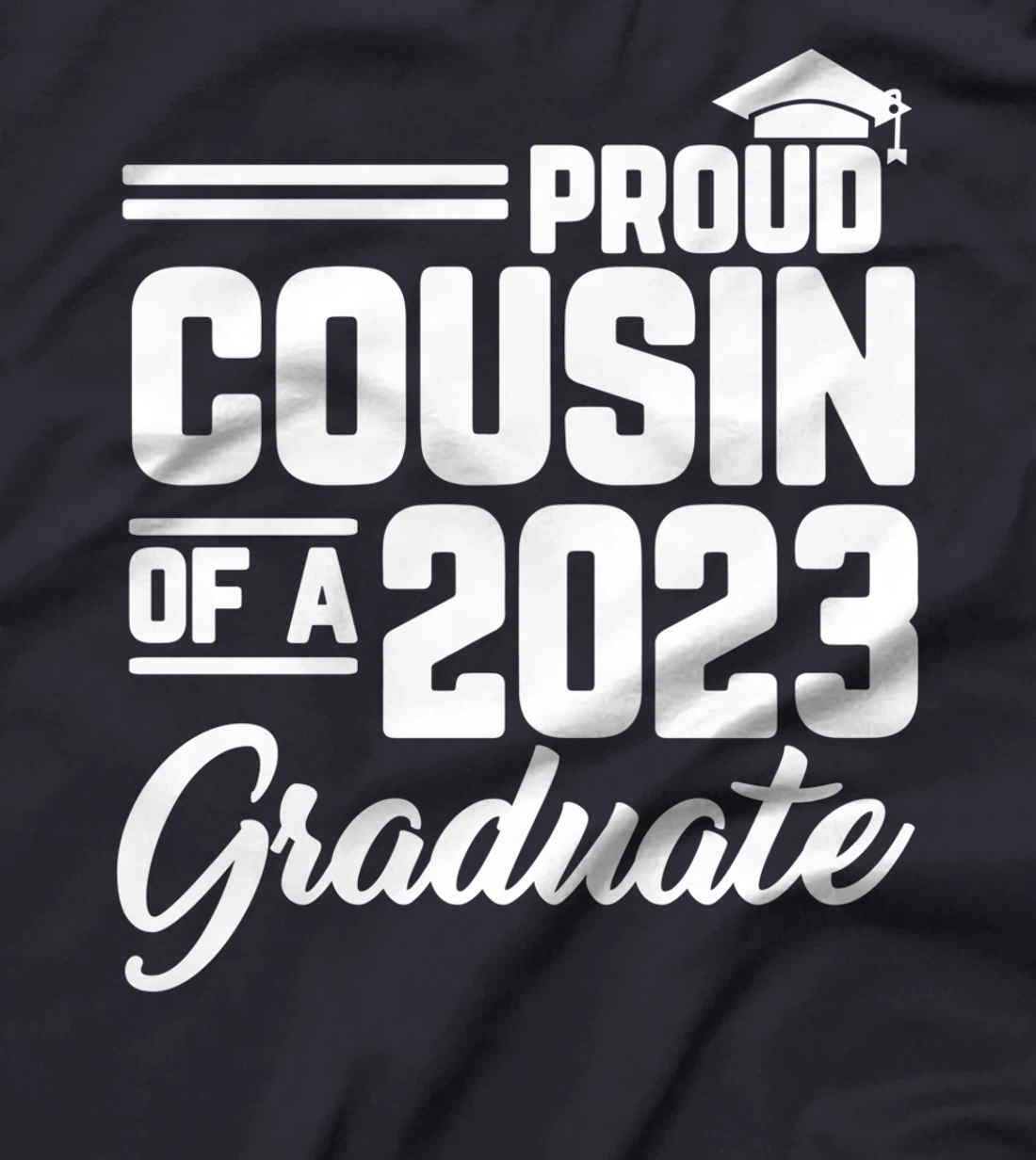 Proud Cousin Of A 2023 Graduate Graduation Family Matching T-Shirt