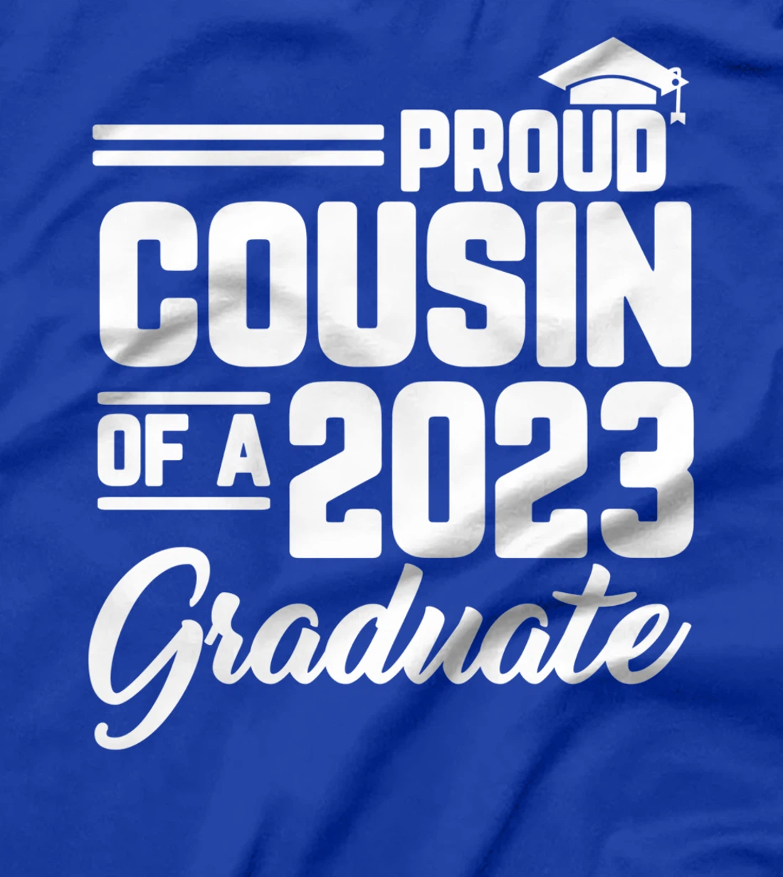 Proud Cousin Of A 2023 Graduate Graduation Family Matching T-Shirt