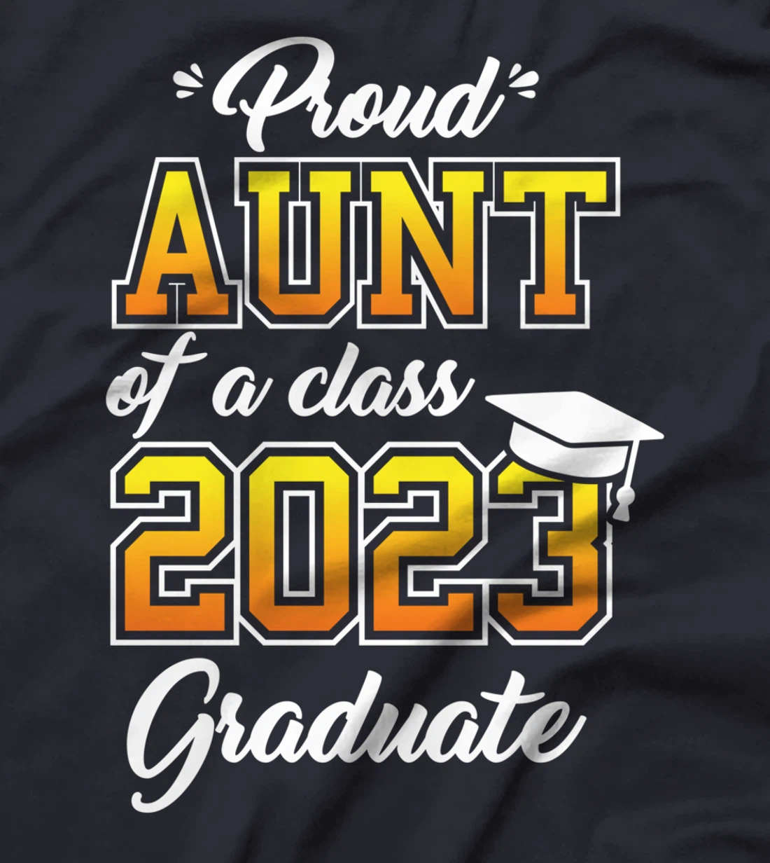 Proud Aunt Of A 2023 Graduate Graduation Family Matching T-Shirt