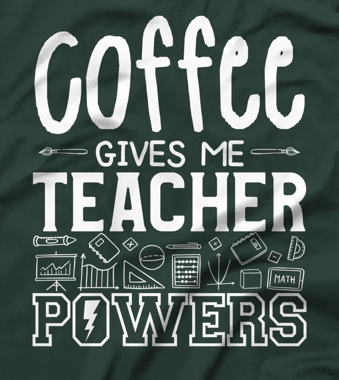 Coffee Gives Me Teacher Powers Teach Teaching T-Shirt