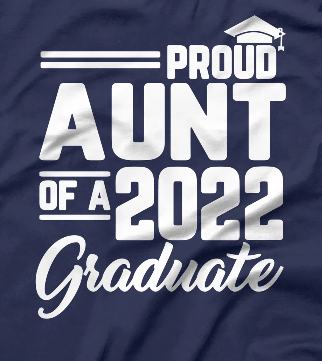 Proud Aunt Of A 2022 Graduate Graduation Family Matching T-Shirt