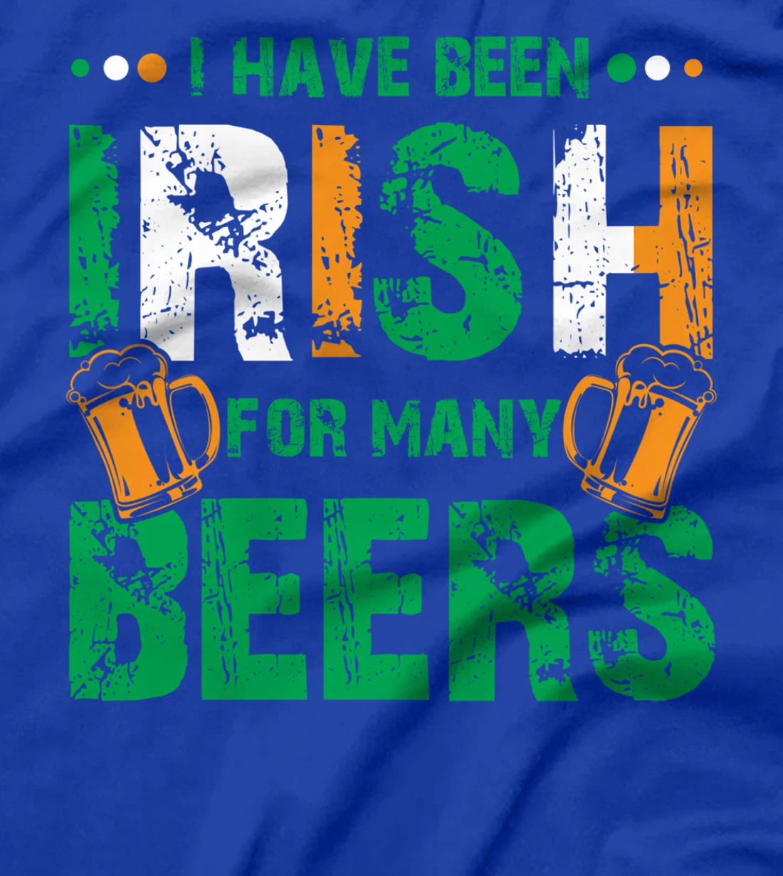 I Have Been Irish For Many Beers, Funny St Patrick's Day T-Shirt
