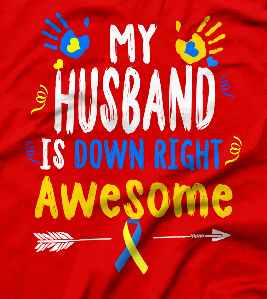 My Husband Is Down Right Awareness Gifts Down Right Perfect T-Shirt