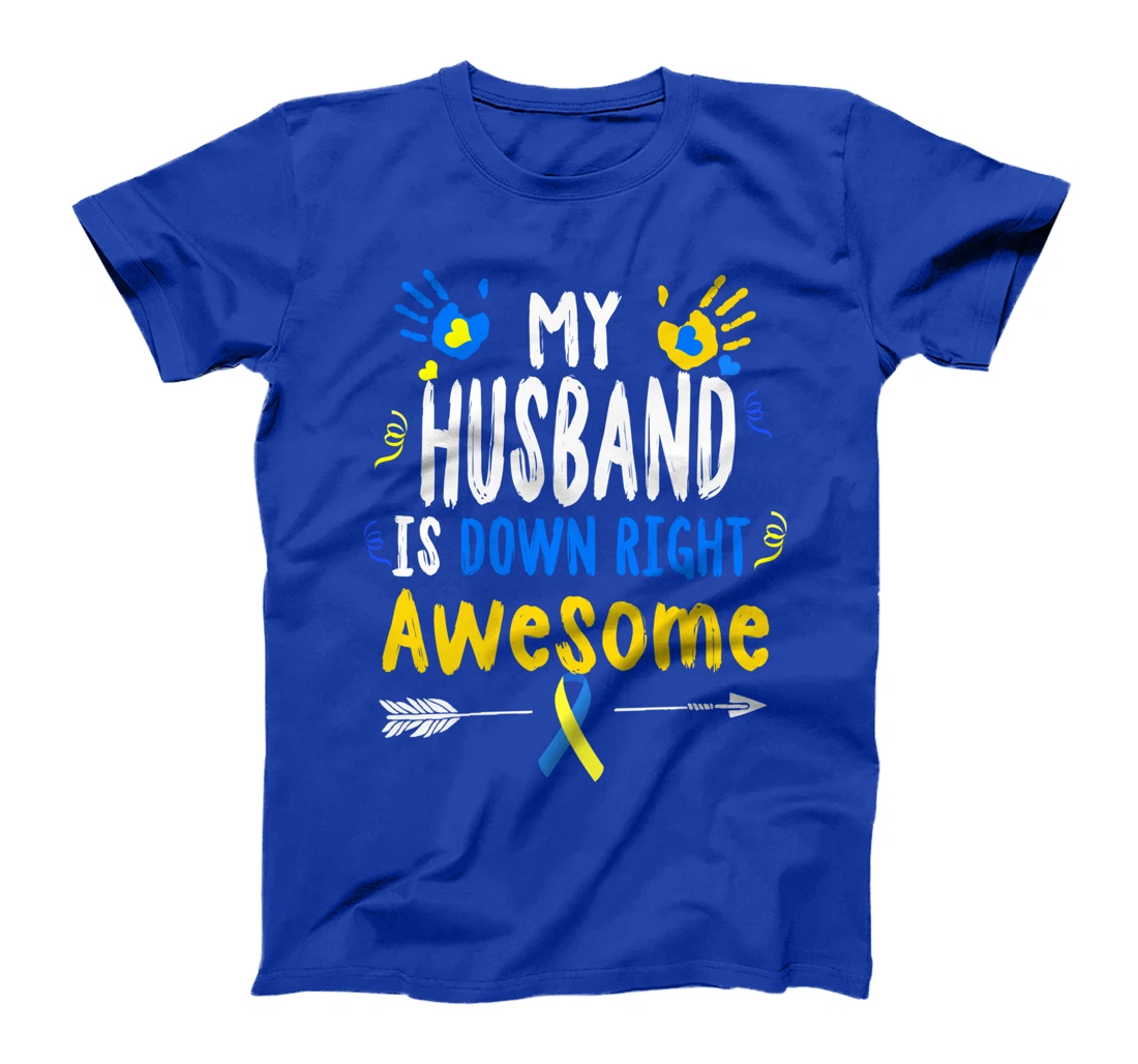 My Husband Is Down Right Awareness Gifts Down Right Perfect T-Shirt