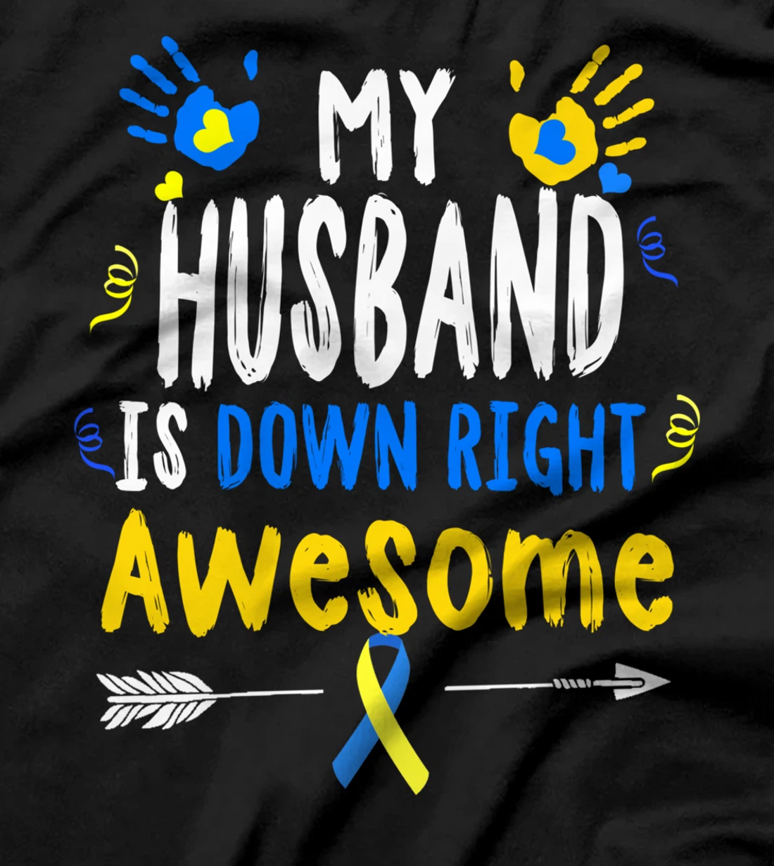 My Husband Is Down Right Awareness Gifts Down Right Perfect T-Shirt