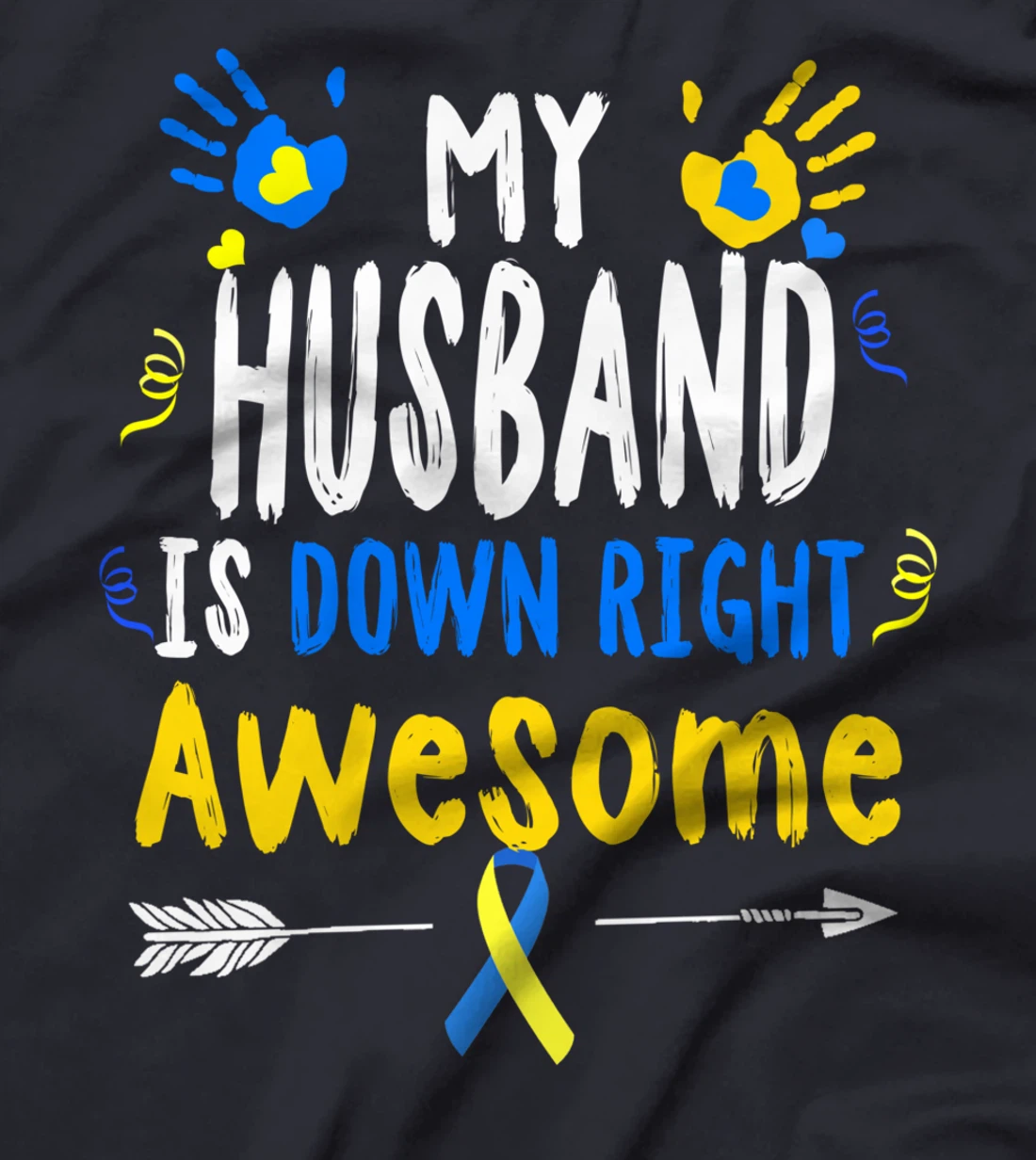 My Husband Is Down Right Awareness Gifts Down Right Perfect T-Shirt