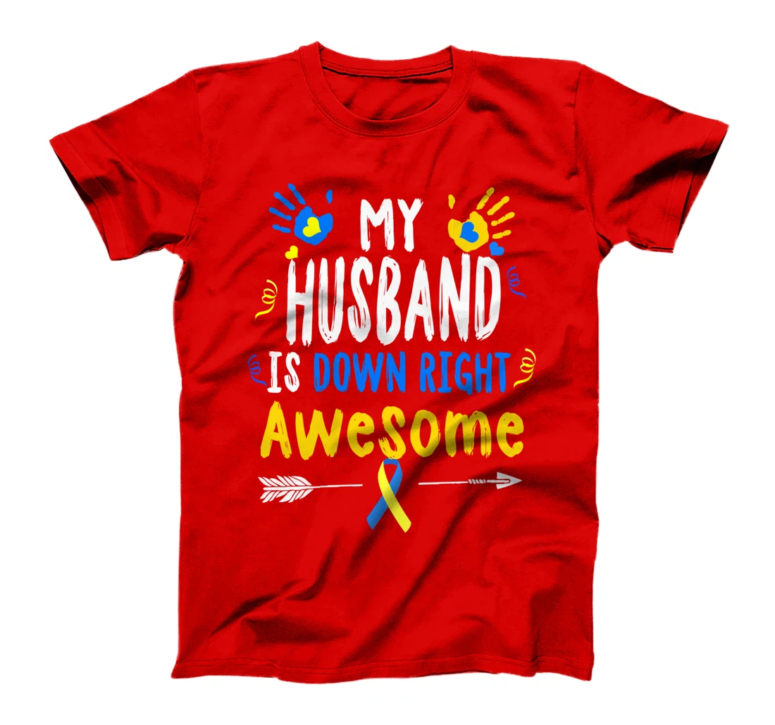 My Husband Is Down Right Awareness Gifts Down Right Perfect T-Shirt
