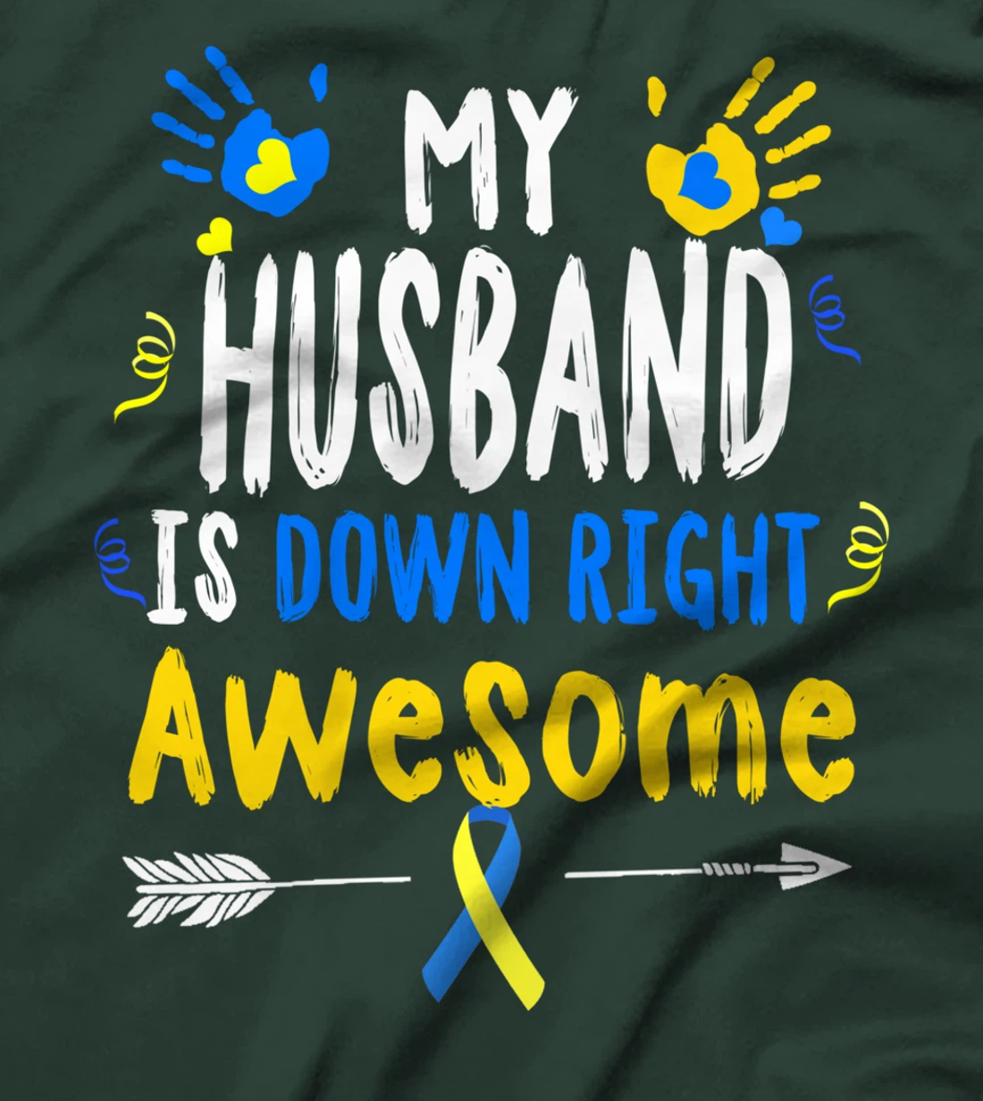 My Husband Is Down Right Awareness Gifts Down Right Perfect T-Shirt