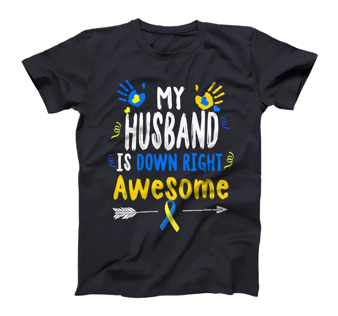 My Husband Is Down Right Awareness Gifts Down Right Perfect T-Shirt
