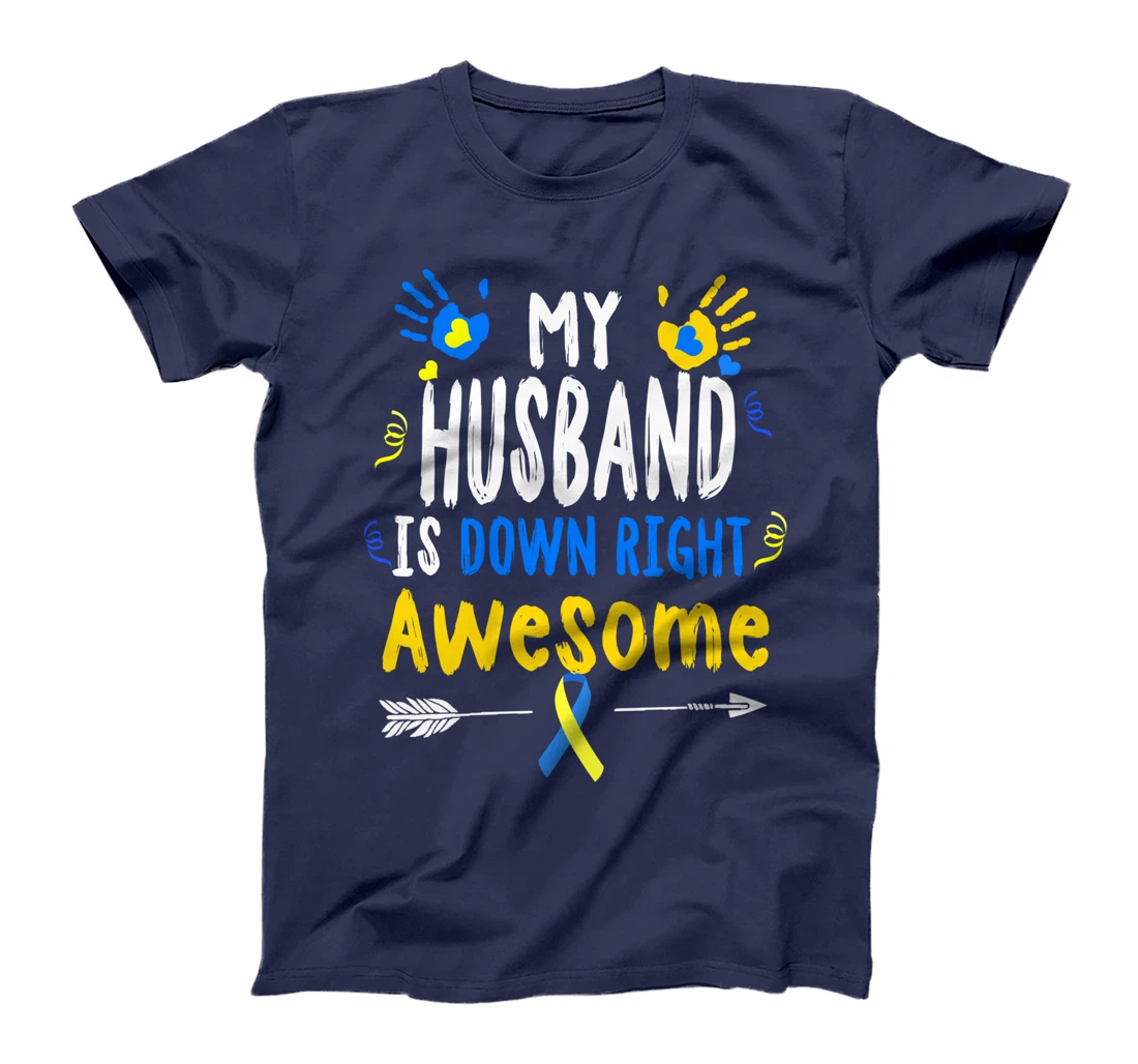 My Husband Is Down Right Awareness Gifts Down Right Perfect T-Shirt