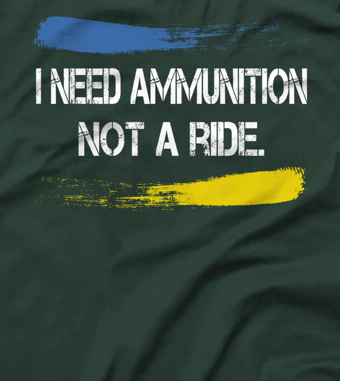 I Need Ammunition Not A Ride T-Shirt
