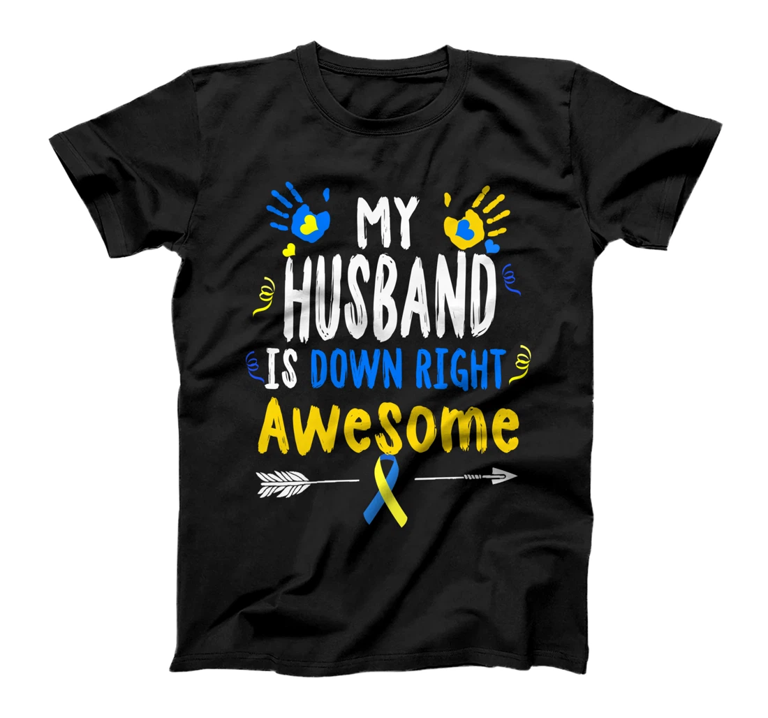 My Husband Is Down Right Awareness Gifts Down Right Perfect T-Shirt
