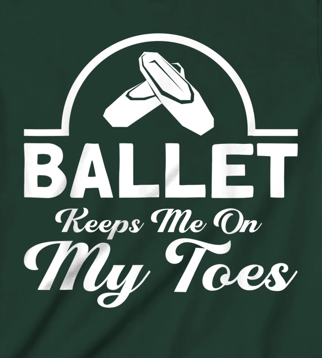 Ballet Keeps Me On My Toes Ballet Dancer T-Shirt, Kid T-Shirt and Women T-Shirt